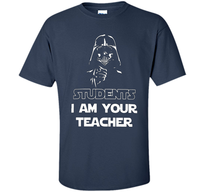 Teacher T-shirt Students I Am Your Teacher Navy
