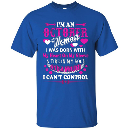 I'm An October Woman T-Shirt I Was Born With My Heart On My Sleeve Royal