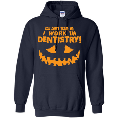 You Can't Scare me I Work in Dentistry Orange T-shirt Navy