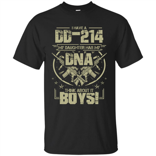 I Have A DD-214 My Daughter Has My DNA Think About It Boys T-shirt Black