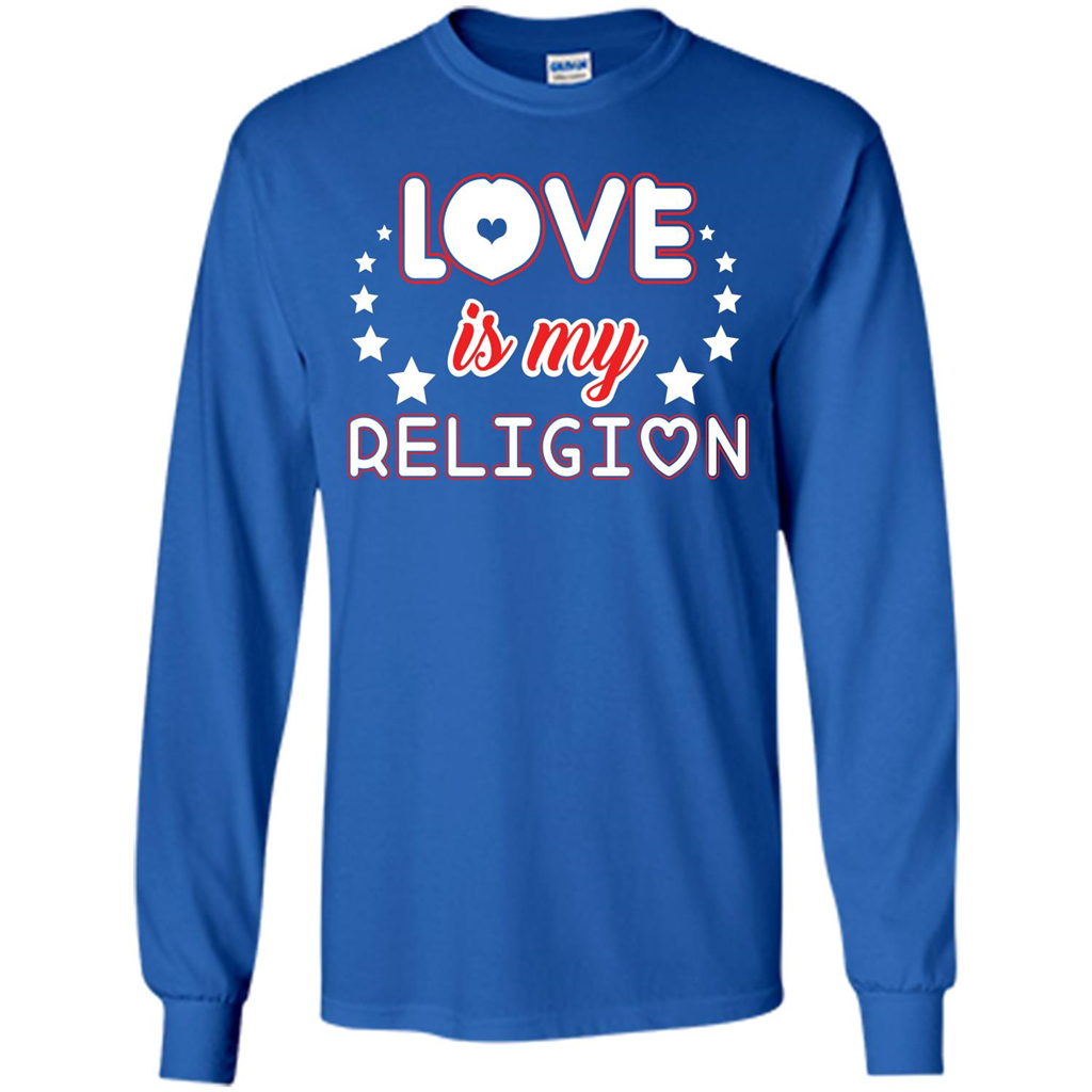 Love Is My Religion T-shirt
