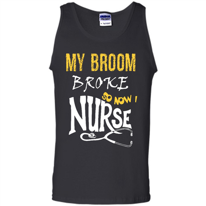 My Broom Broke So Now I Nurse T-shirt