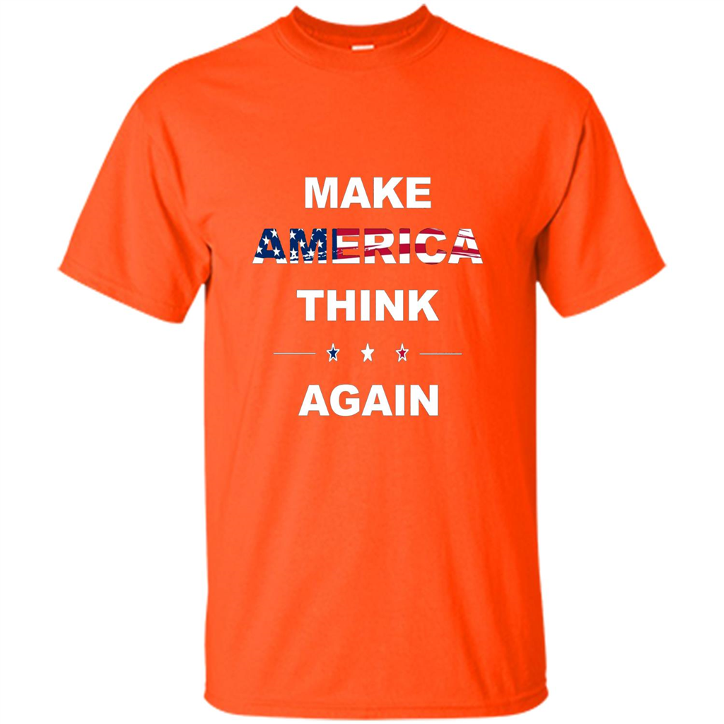 Make America Think Again T-Shirt anti Trump Protest T-shirt Orange