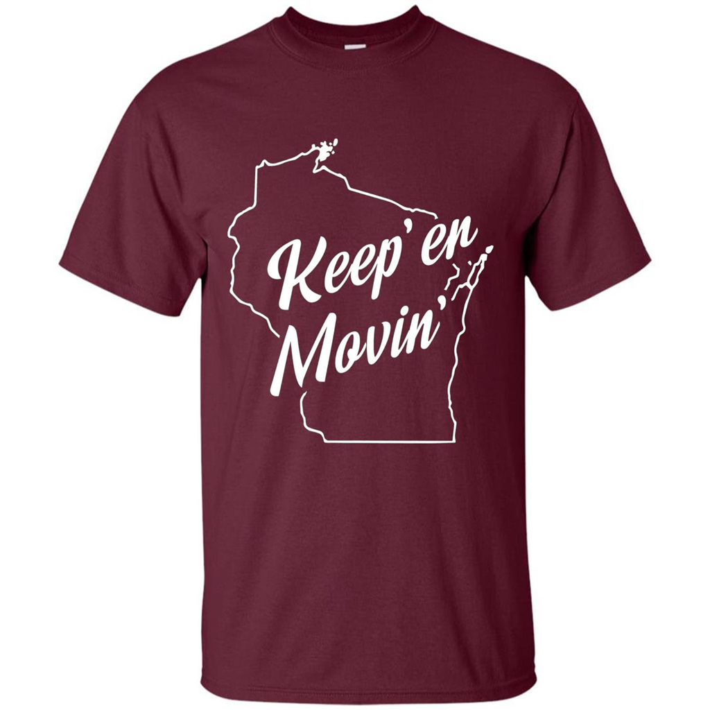 Keep Er Movin WI State T-Shirt Maroon