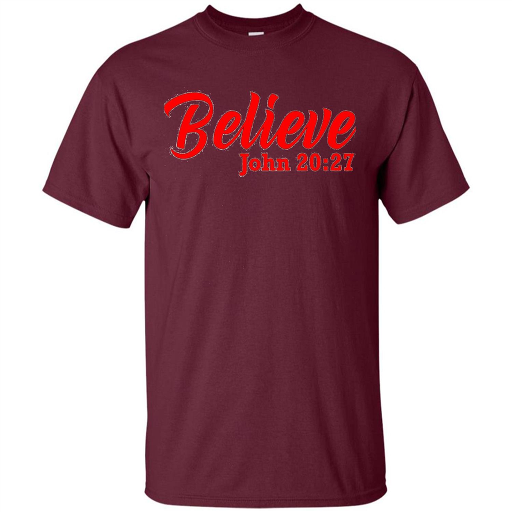 Bible Church Ministry Believe John 20:27 T-shirt Maroon