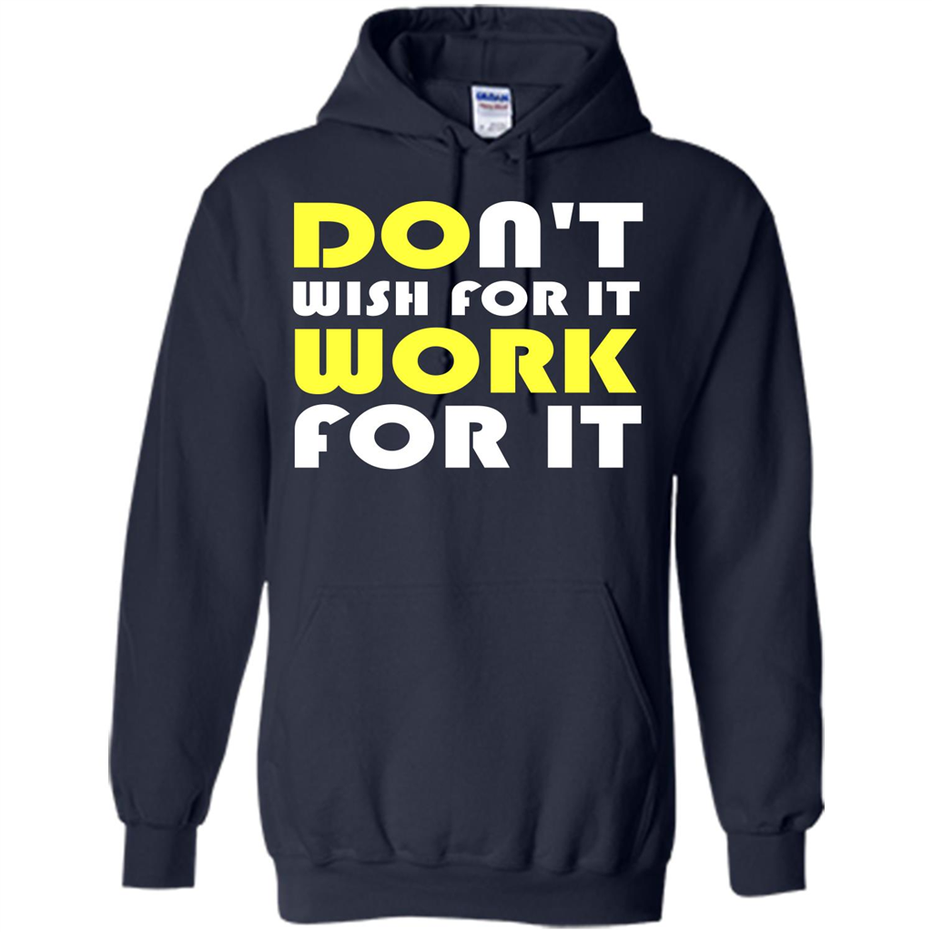 Motivation T-shirt Don't Wish For It Work For It T-shirt Navy