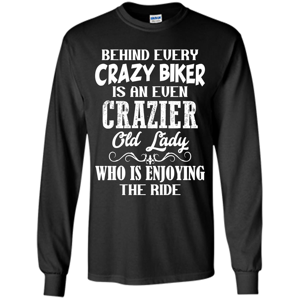 Mothers Day T-shirt Behind Every Crazy Biker Is An Even Crazier Old Lady Black