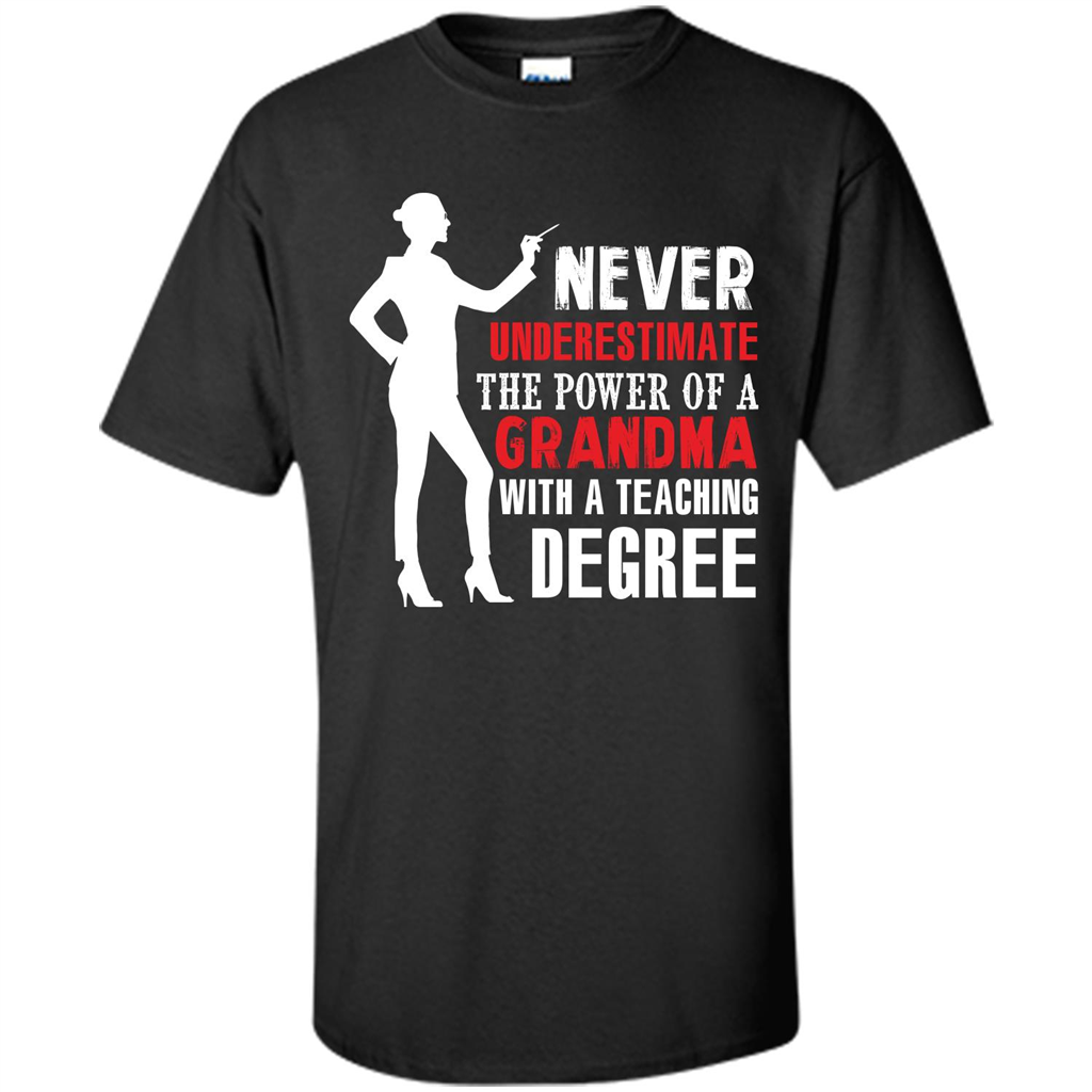 Grandma Teacher T-shirt The Power Of A Grandma With A Teaching Degree Black