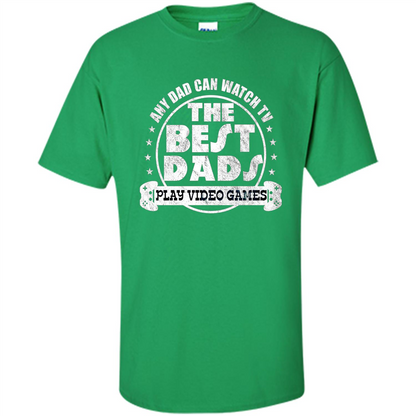 Father's Day T-shirt Best Dads Play Video Games Irish Green