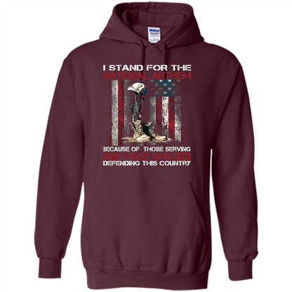 Military T-shirt I Stand For The National Anthem Because Of Those Serving Maroon
