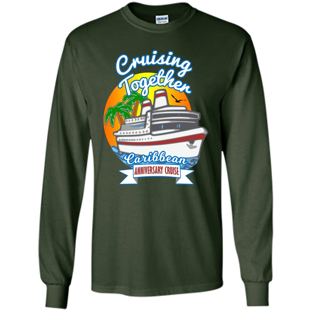 Cruising Together 2017 Anniversary Caribbean Cruise T-Shirt Forest Green