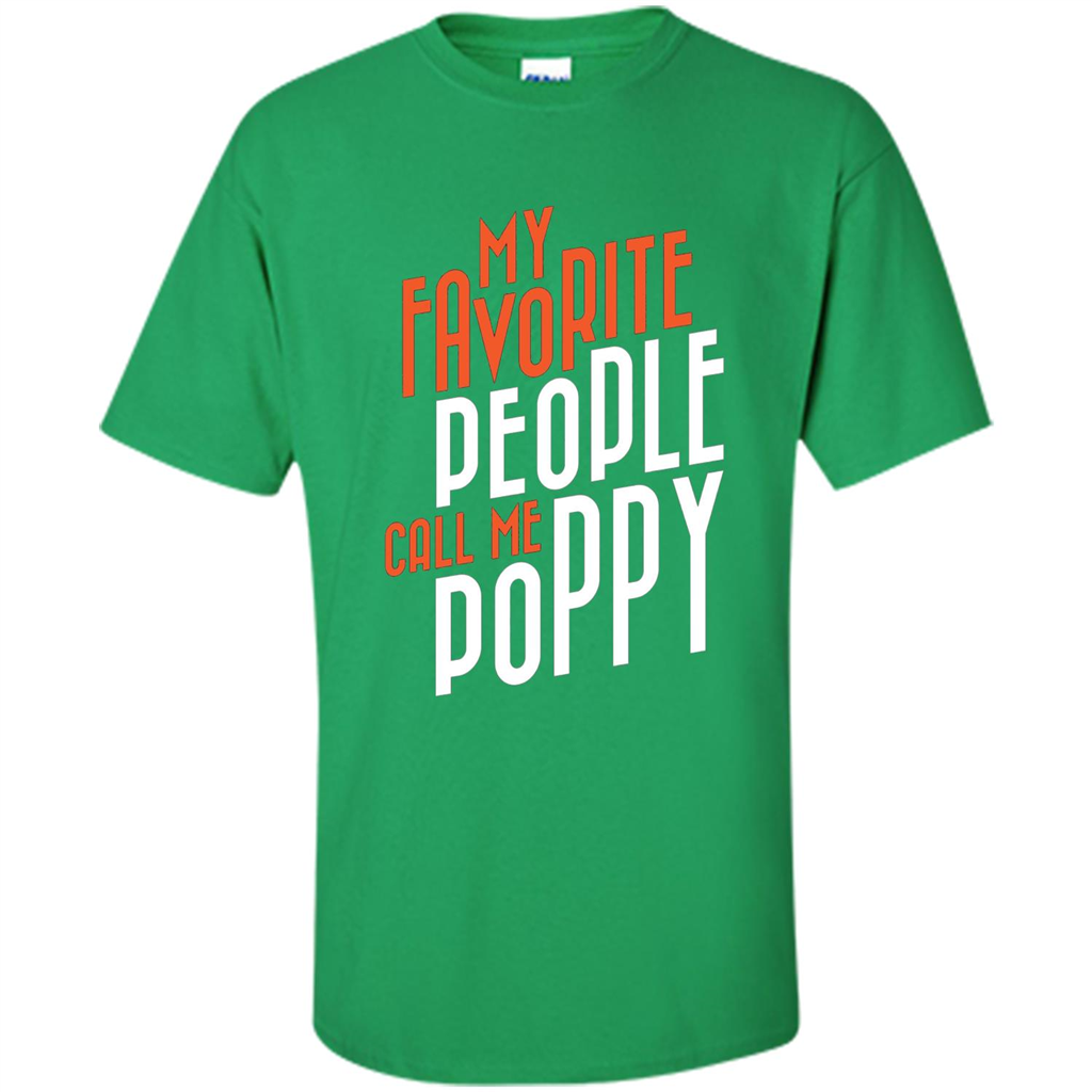 Fathers Day T-shirt My Favorite People Call Me Poppy Irish Green