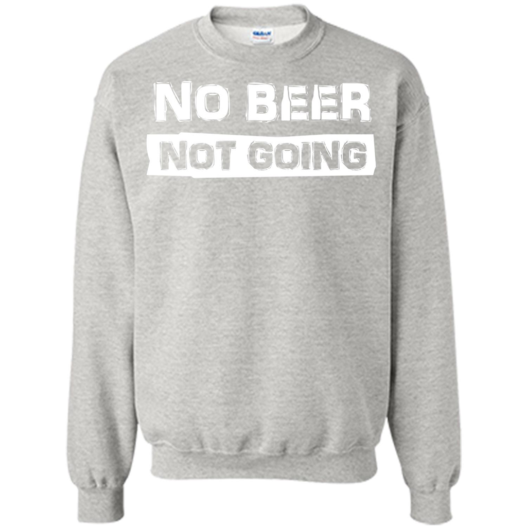 Beer T-shirtNo Beer Not Going Ash