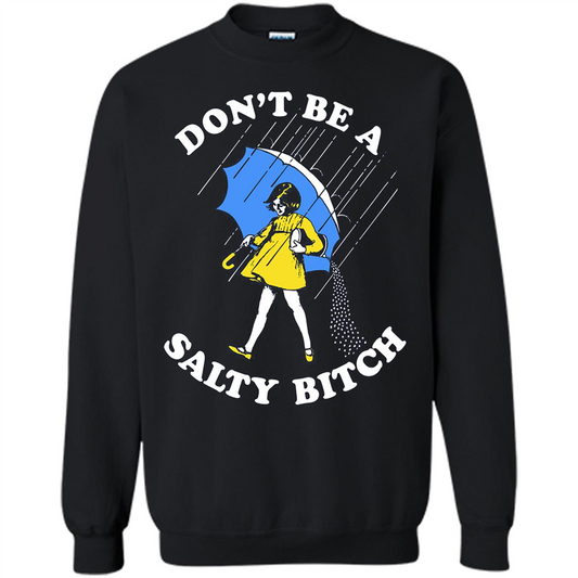 Don't Be A Salty Bitch T-shirt Black