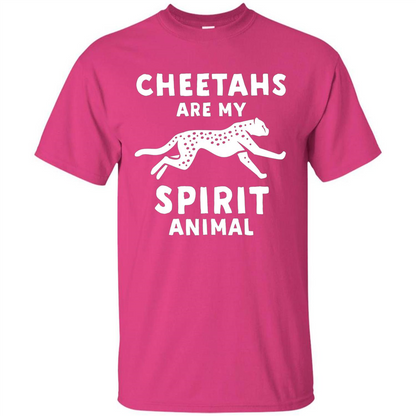 Cheetahs Are My Spirit Animal T-shirt Heliconia