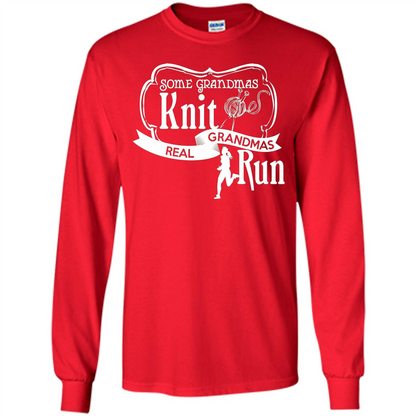 Some Grandmas Knit Real Grandmas Run T-shirt