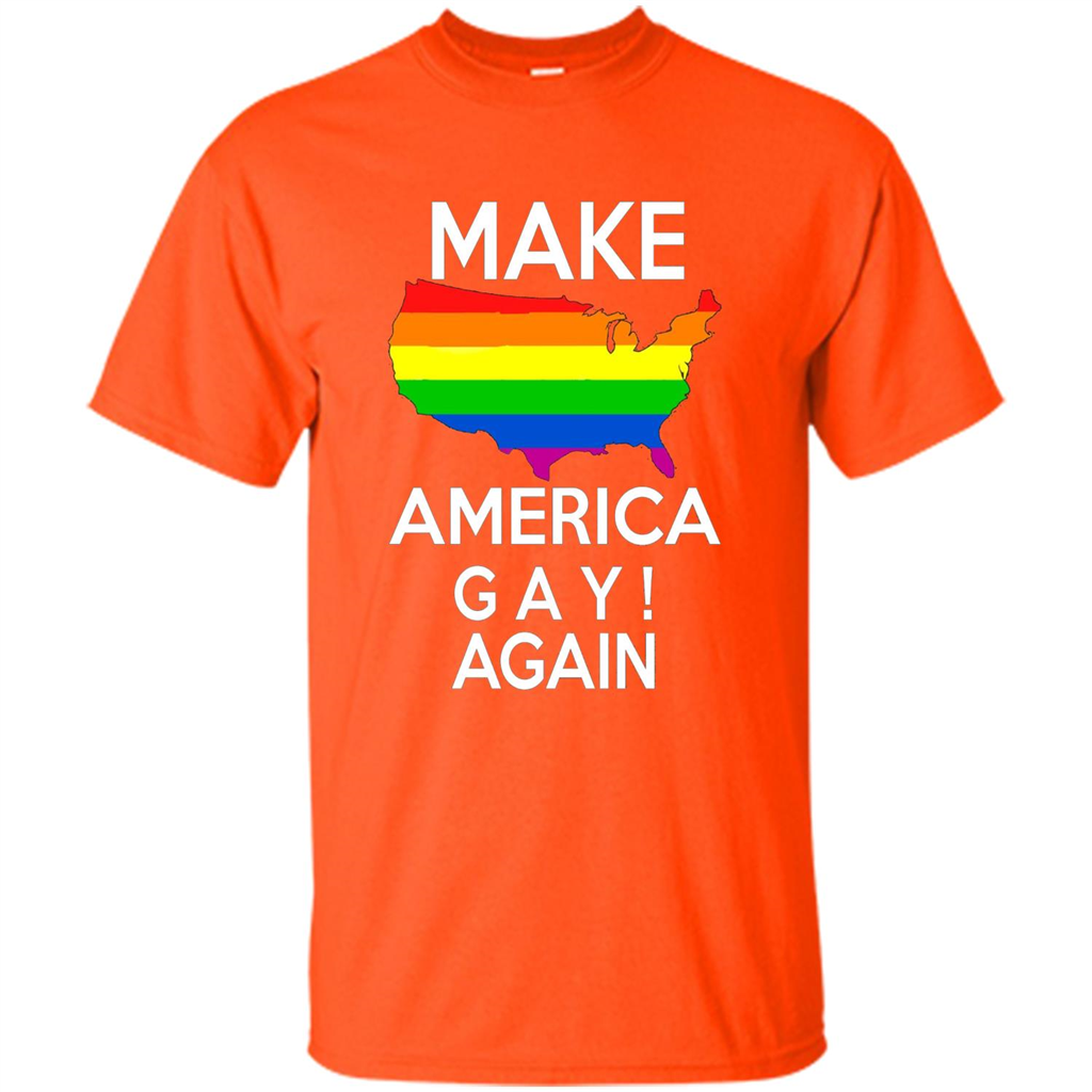 LGBT Pride T-shirt Make America Gay Again Tshirt Orange