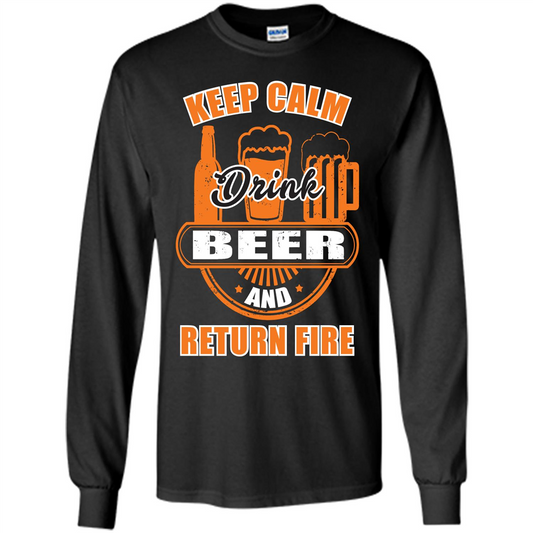 Beer T-shirt Keep Calm Drink Beer And Return Fire Black