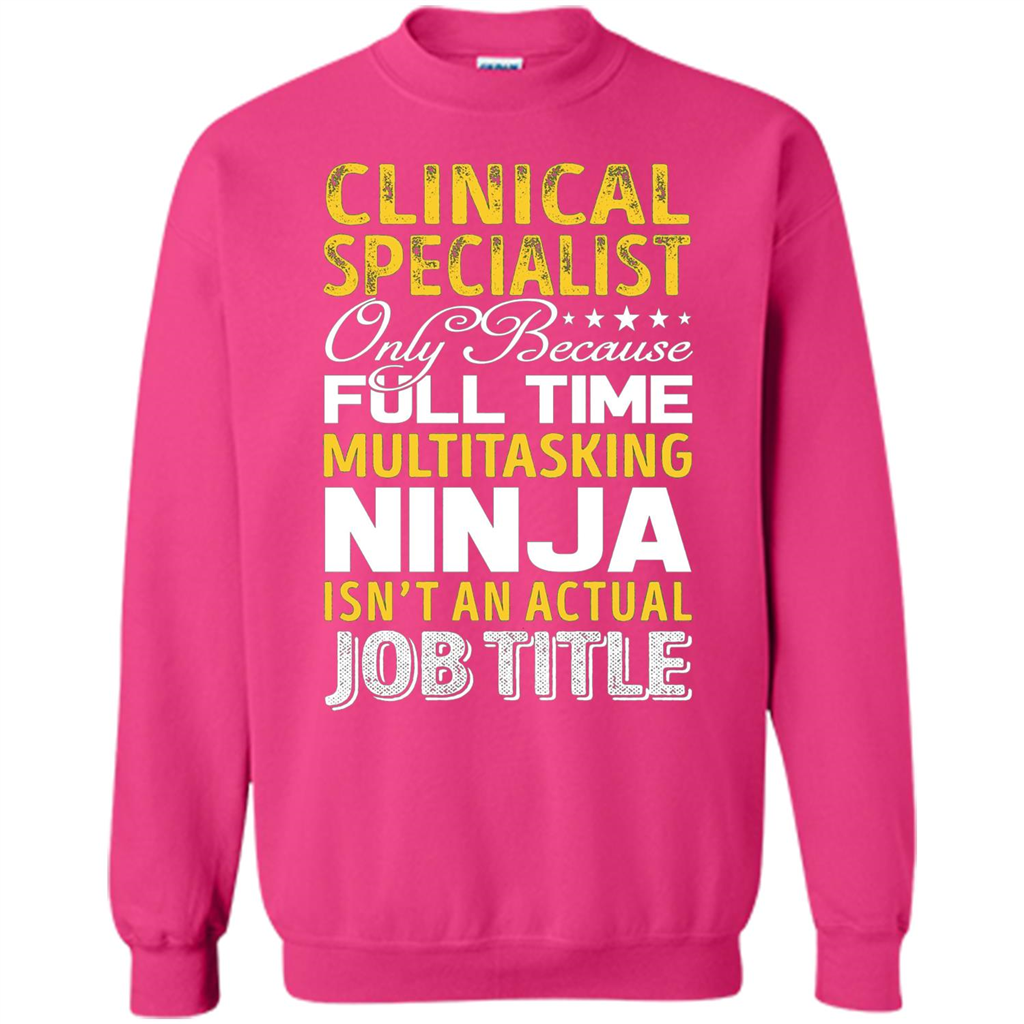 Clinical Specialist Is Not An Actual Job Title T-shirt Heliconia