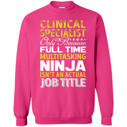 Clinical Specialist Is Not An Actual Job Title T-shirt Heliconia