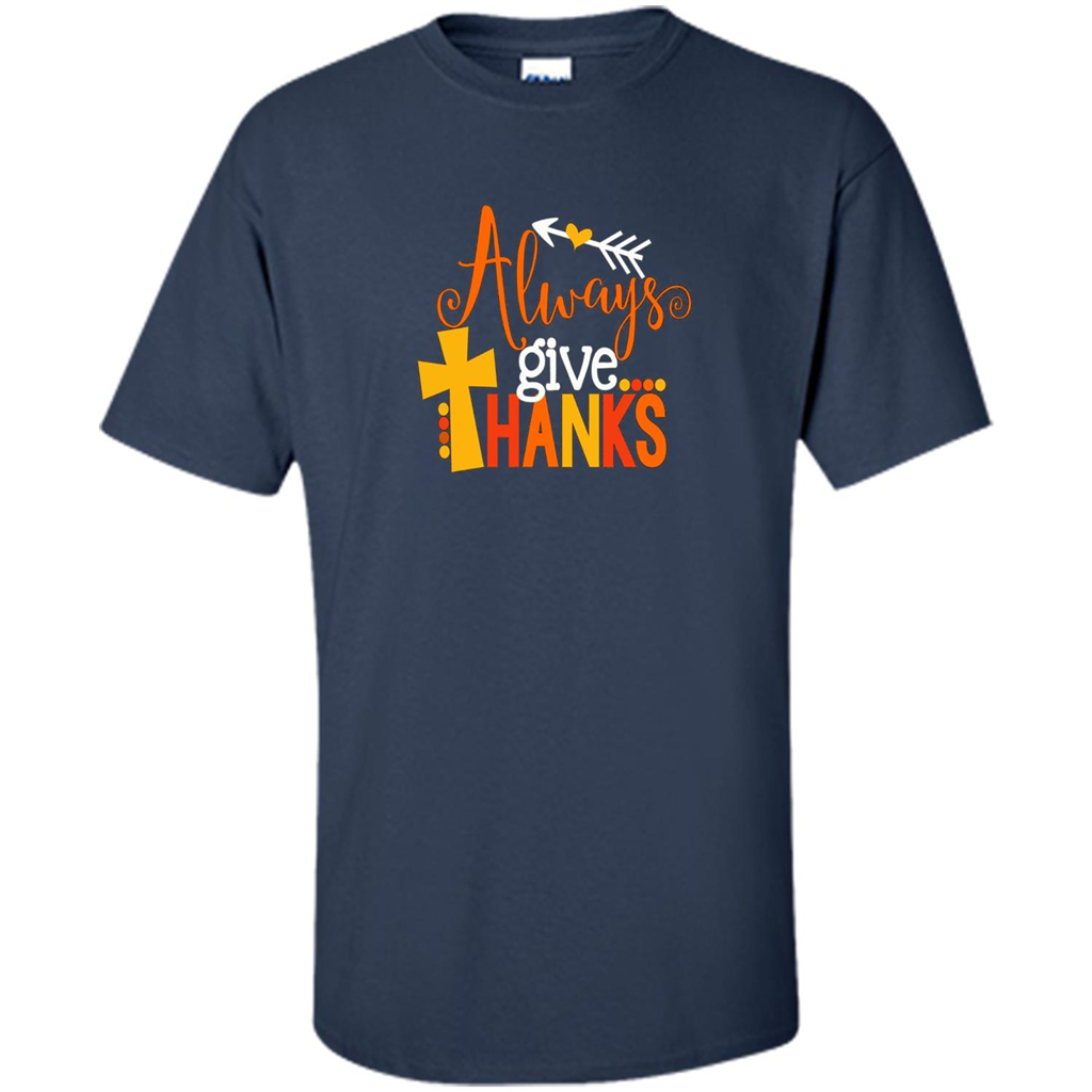 Cute Kids Thanksgiving Shirt - Always Give Thanks T-Shirt Navy