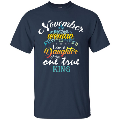 November Woman I Am A Daughter Of The One True King T-shirt Navy