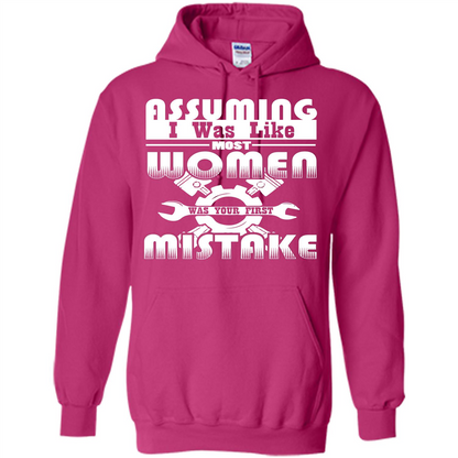 Assuming I Was Like Most Women Was Your First Mistake T-shirt Heliconia