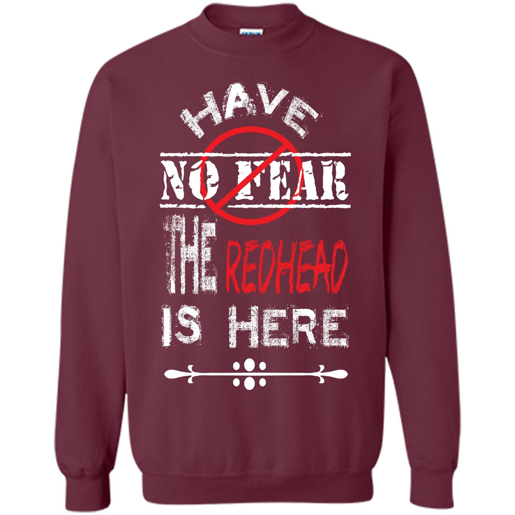 Redhead T-shirt Have No Fear The Redhead Is Here Maroon