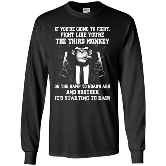 If You're Going To Fight Like You're The Third Monkey T-shirt Black