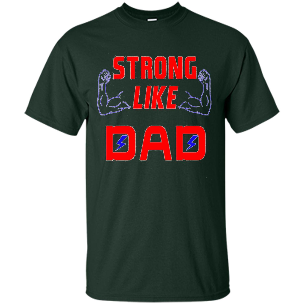 Love Dad T-shirt Strong Like Dad