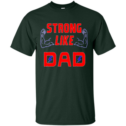 Love Dad T-shirt Strong Like Dad