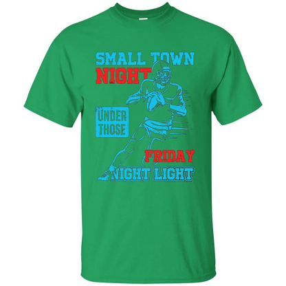 Small Town Night Under Those Friday Night Light T-shirt