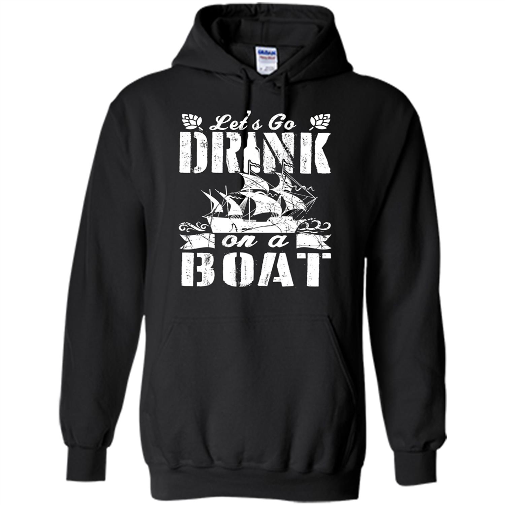 Funny Let's Go Drink On A Boat T-shirt Black