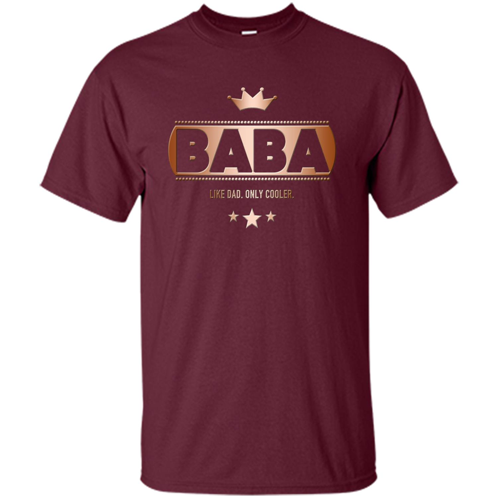 Fathers T-shirt Baba Like Dad Only Cooler Maroon