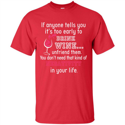 Wine T-shirt If Anyone Tells You It’s Too Early To Drink Wine T-shirt Red
