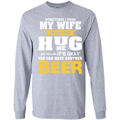 Beer Lover T-shirt You Can Have Another Beer T-shirt Sport Grey