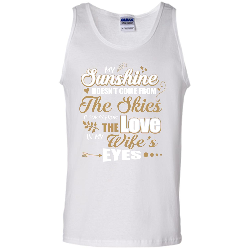 Husband T-shirt My Sunshine Comes From The Love In My Wife's Eyes White