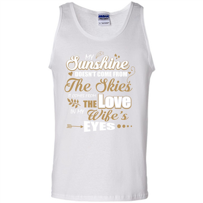 Husband T-shirt My Sunshine Comes From The Love In My Wife's Eyes White