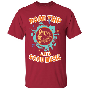 Road Trip And Good Music T-shirt