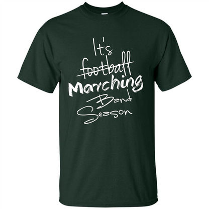 It's Marching Band Season Shirt Not Football Music FunnyTee Forest Green