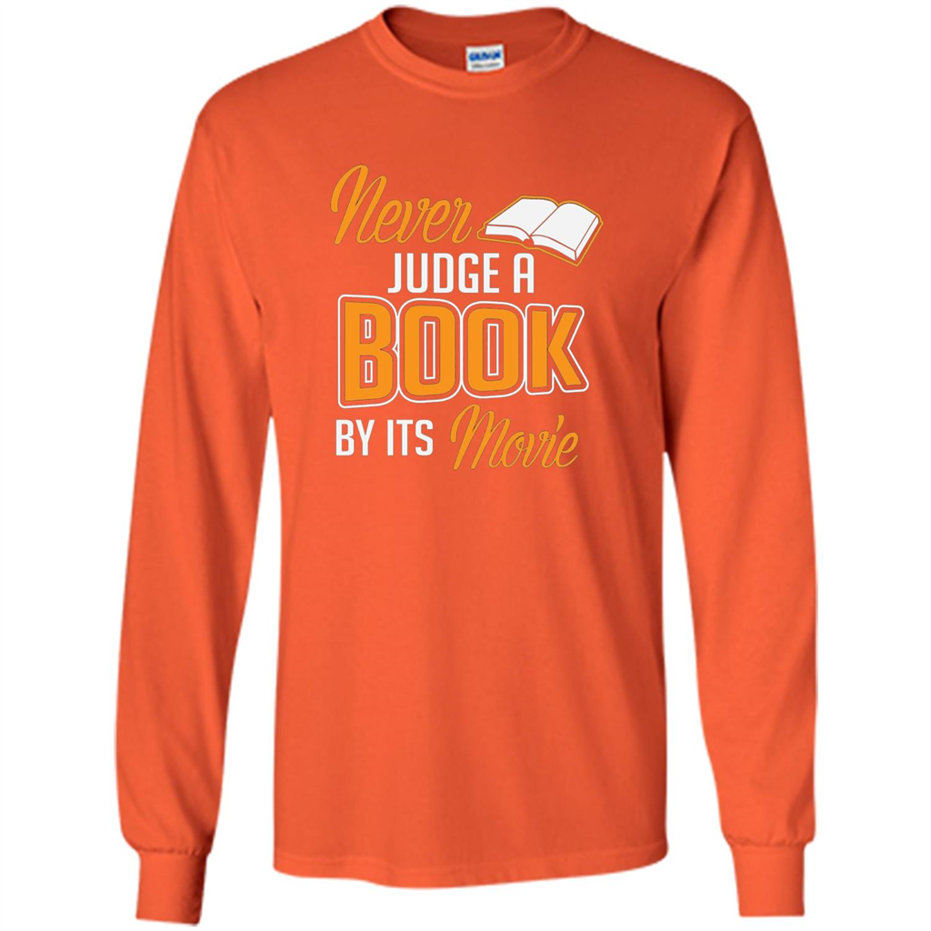 Book Reader T-shirt Never Judge A Book By It's Movie T-shirt Orange