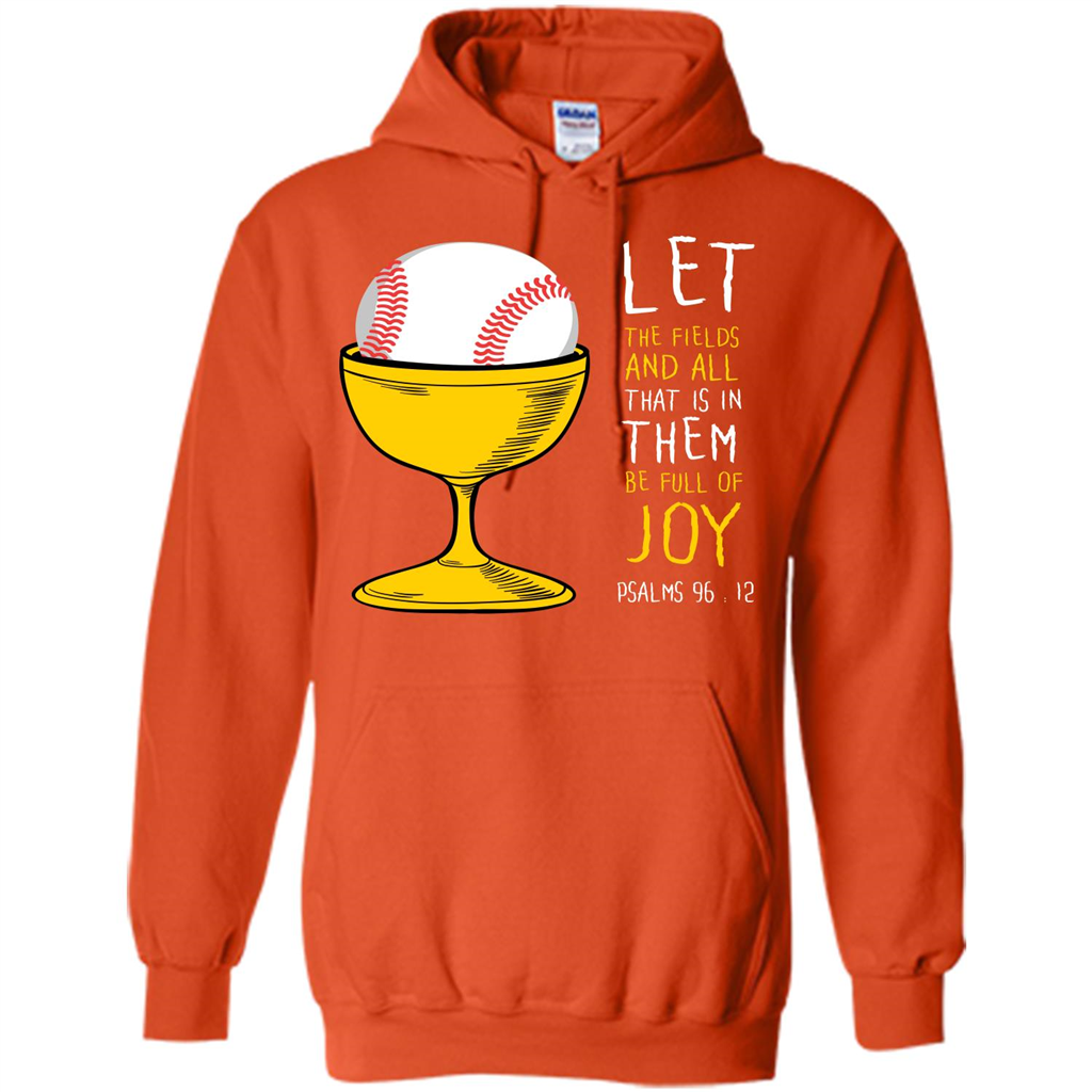 Softball Lover. Let The Fields And All That Is In Them Be Full Of Joy Orange