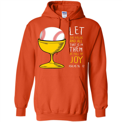 Softball Lover. Let The Fields And All That Is In Them Be Full Of Joy Orange