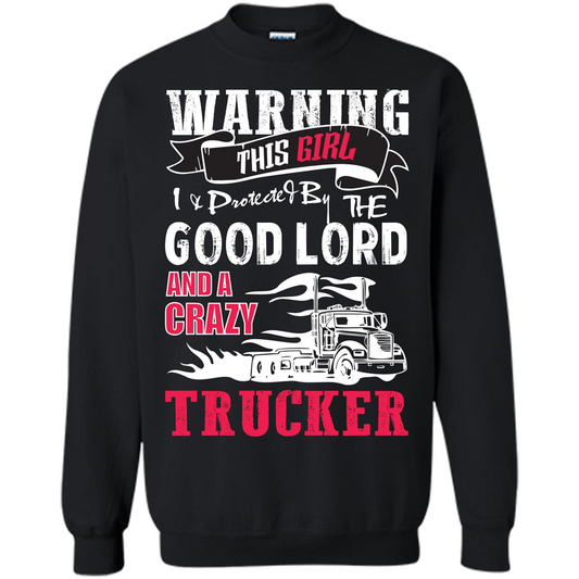 Trucker T-shirt Warning This Girl I _ Protected By A Crazy Trucker Black
