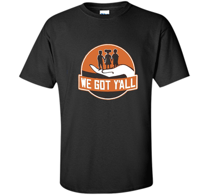 We Got Y'all T-shirt Black