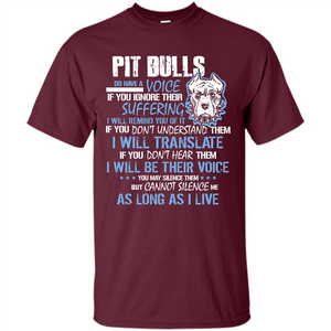 Pit Bull Do Have A Voice If YOu Ignore Their Suffering T-shirt