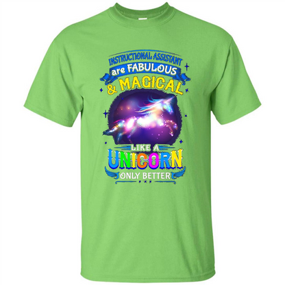 Instructional Assistants Are Fabulous And Magic Like A Unicorn Only Better T-shirt Lime