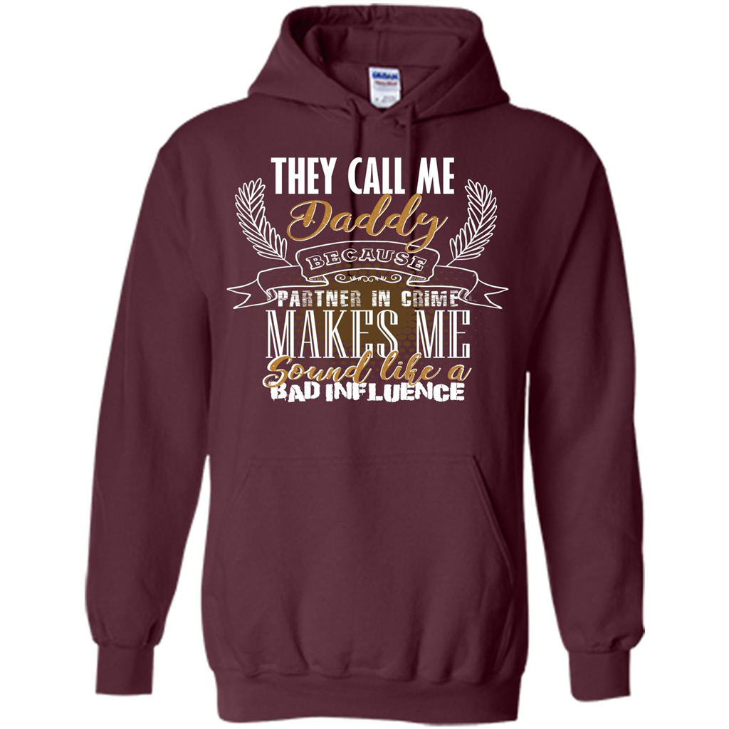 Daddy T-shirt They Call Me Daddy Because Partner In Crime Maroon