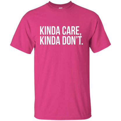 Kinda Care Kinda Don't T-shirt Heliconia