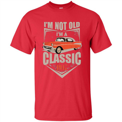 I'm Not Old I'm A Classic 1947 T-shirt Red